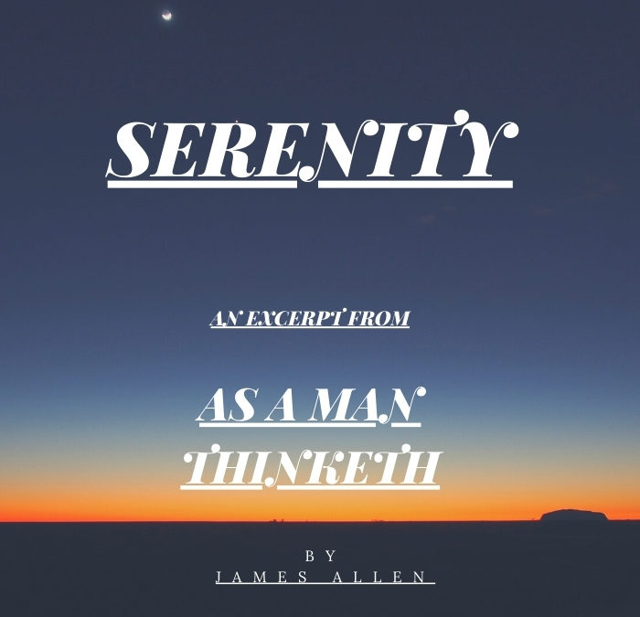 SHW Ep. 32 Serenity- An excerpt from As A Man Thinketh by James Allen