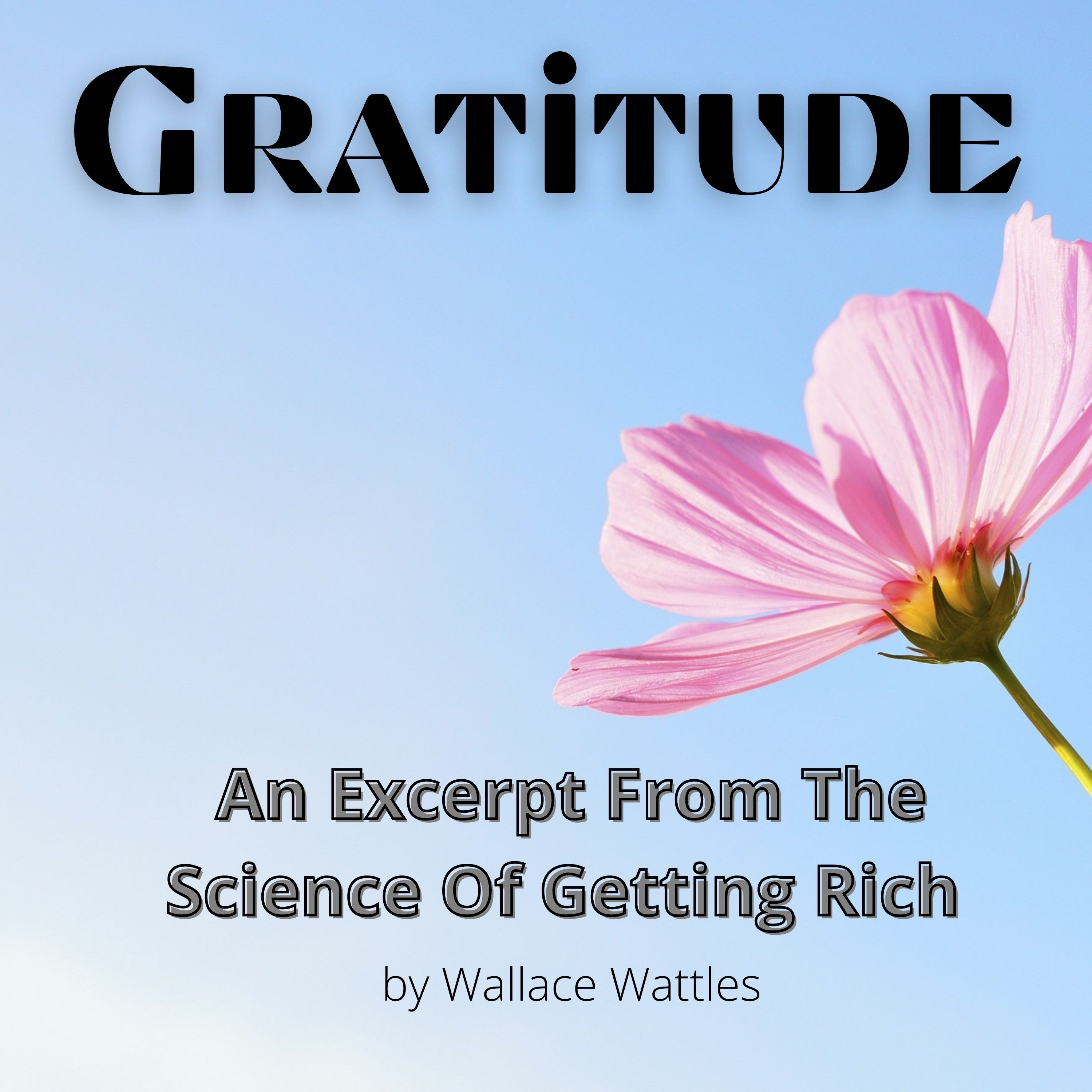 SHW Ep. 41 Gratitude- An Excerpt From The Science of Getting Rich