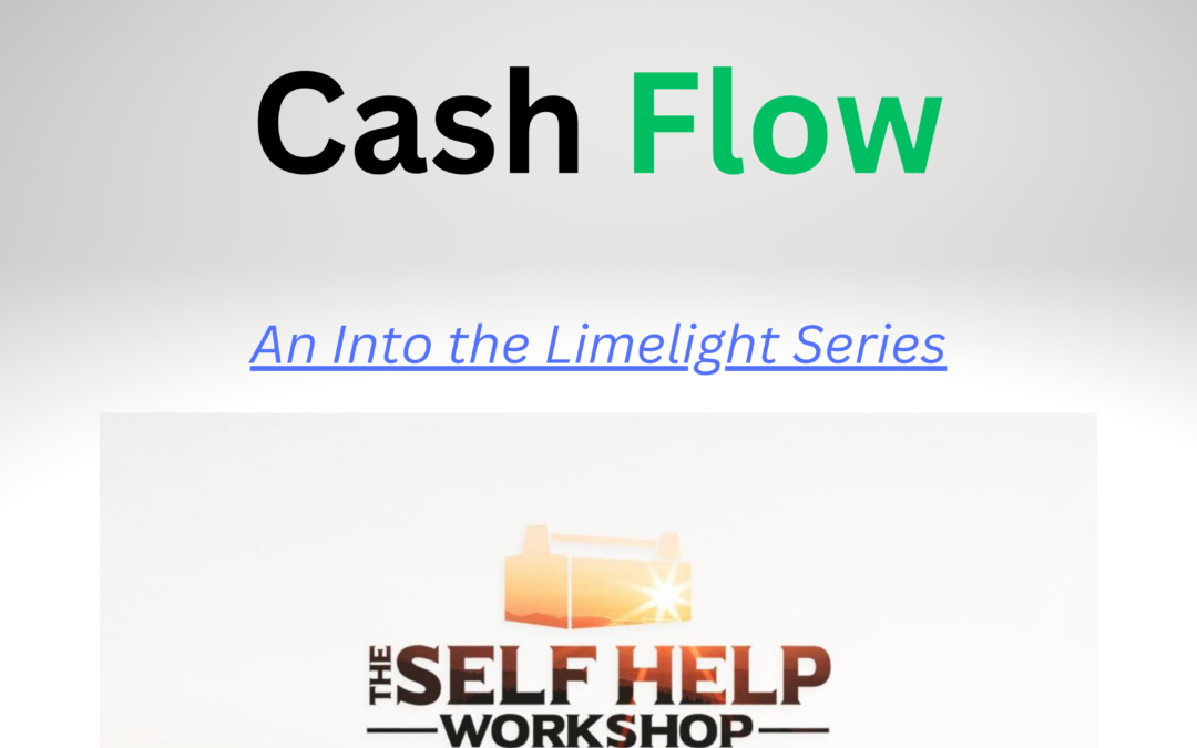 Ep. 44 Cash Flow (Into the Limelight Series)